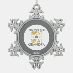 You Put the Great in Great Grandpa Snowflake Pewter Christmas Ornament