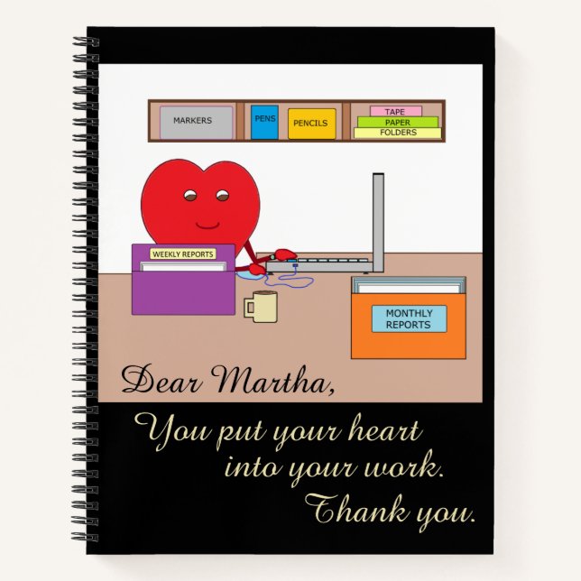You Put Your Heart Into Your Work  Notebook (Front)