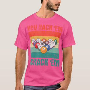 You Rack 'Em I Crack 'Em Funny Pool Billards Playe T-Shirt