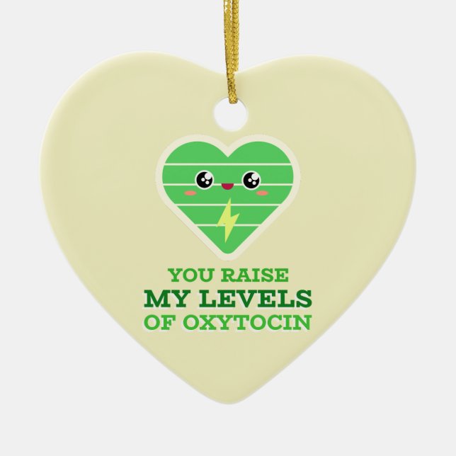 You Raise My Levels Of Oxytocin Heart Ceramic Tree Decoration (Front)