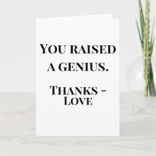 You Raised a Genius Mother's Day Funny Card