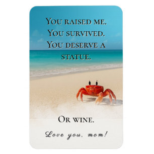 “You Raised Me. You Survived." – Funny Mum Magnet