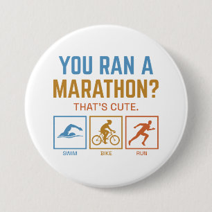You Ran A Marathon 7.5 Cm Round Badge