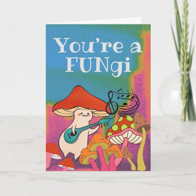 You’re a FUNgi Guitar Playing Mushroom Card (Front)