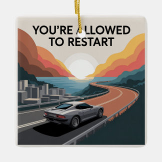 You’re Allowed To Restart Ceramic Ornament