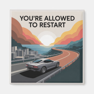 You’re Allowed To Restart Magnet