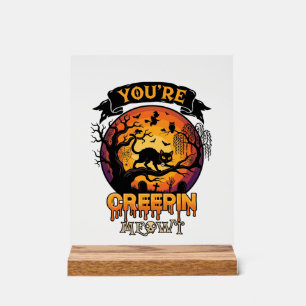 You Re Creepin Meowt Halloween Black Cat Full Moon Acrylic Sign