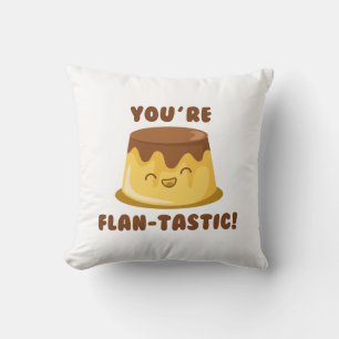 You’re Flan-Tastic Cushion