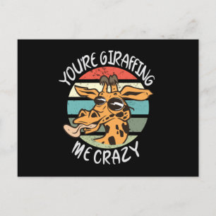 You’re giraffing me crazy postcard