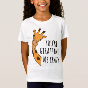 You’re giraffing me crazy T-Shirt