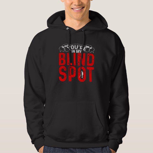 You re In My Blind Spot           Hoodie (Front)