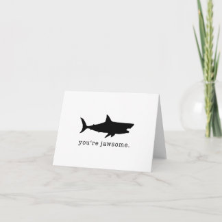 You’re Jawsome Shark Greeting Card