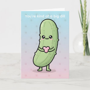 You’re Kind of a Big Dill Funny Pickle Valentine Holiday Card
