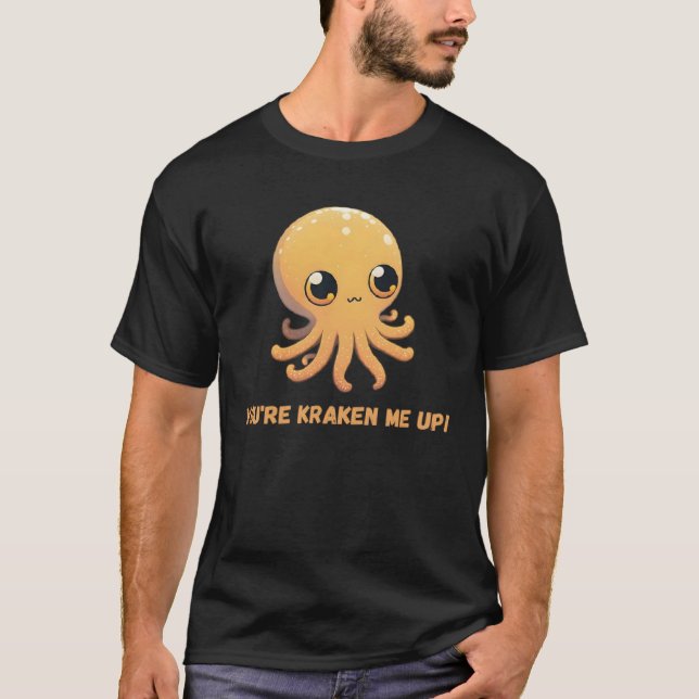 You re kraken me up Octopus Squid Coral Tentacles  T-Shirt (Front)