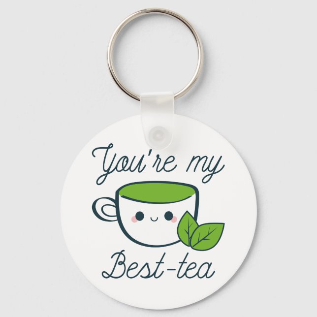 You’re My Best-Tea Key Ring (Front)
