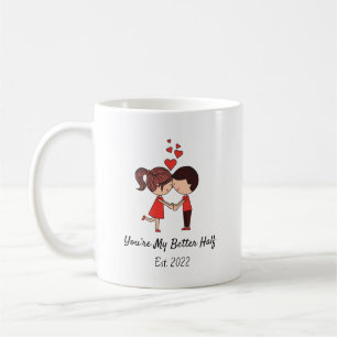 You’re My Better Half Established Love Quote Coffee Mug