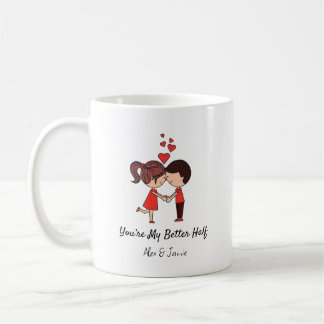 You’re My Better Half Personalized Couple Quote Co Coffee Mug