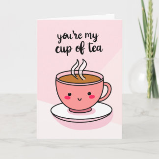 “You’re My Cup of Tea” Card