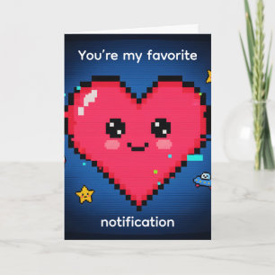 You’re My Favorite Notification — Tech Valentine Holiday Card