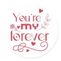 You’re my forever valentines day gift