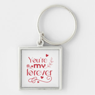 You’re my forever valentines day gift key ring