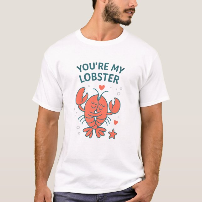 You’re My Lobster Forever Clawed Together T-Shirt (Front)