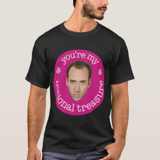 You_re My National Treasure   T-Shirt