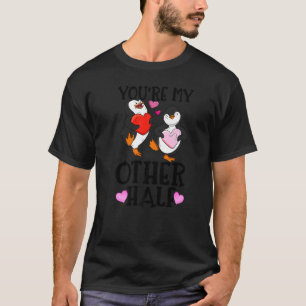 You Re My Other Half Valentine Penguin Love Valent T-Shirt