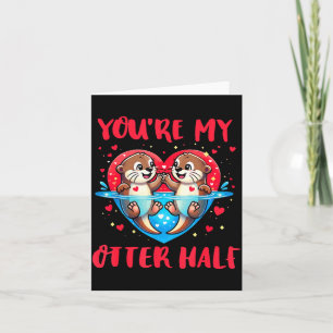 You’re My Otter Half Valentine Funny Love Pun Cute Card