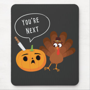 You’re Next Funny Pumpkin Thanksgiving Turkey   Mouse Mat