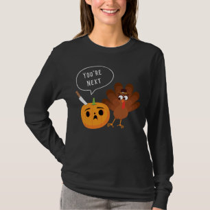 You’re Next Funny Pumpkin Thanksgiving Turkey T-Shirt