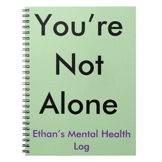 You’re Not Alone Custom mental health journal,  Notebook (Front)