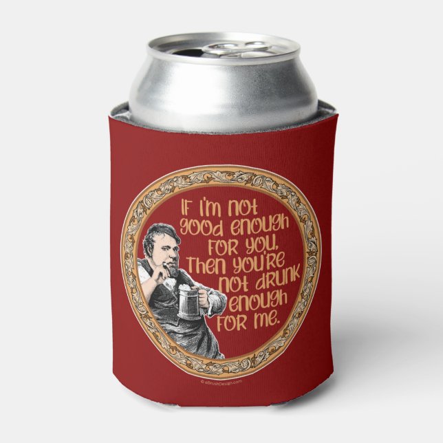 You’re Not Drunk Enough for Me Can Cooler (Can Front)