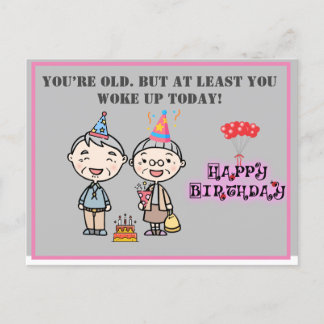 You’re old. But atleast Funny Birthday Wishes Car Postcard