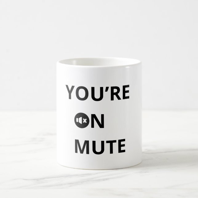You’re on mute coffee mug (Center)