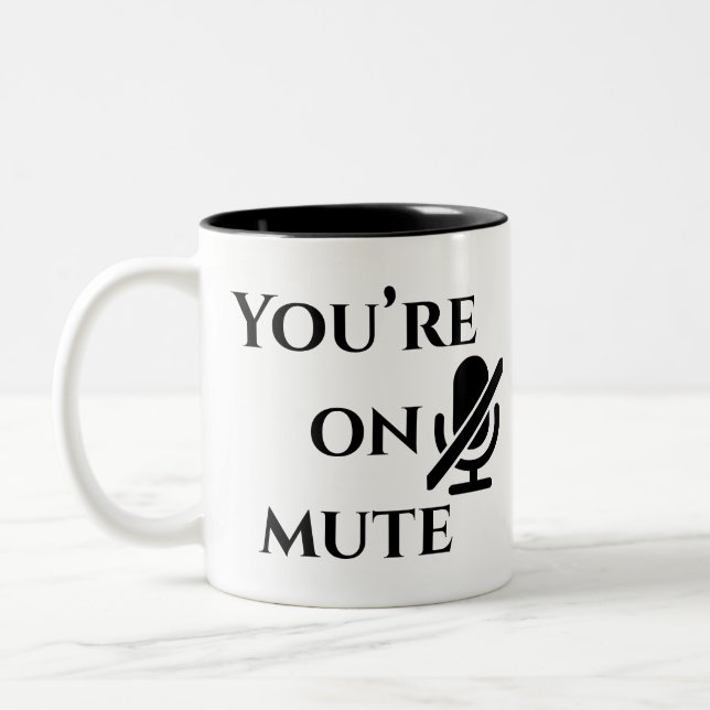 You’re on mute” First Day on Zoom Mug (Left)