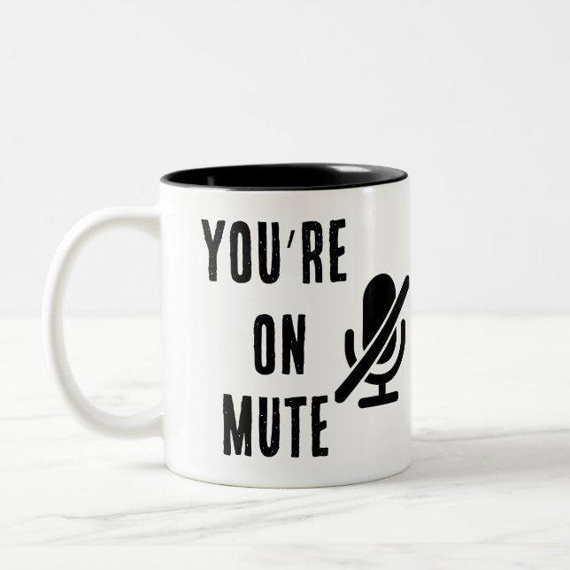 You’re on mute” Funny Conference Call Mug (Left)