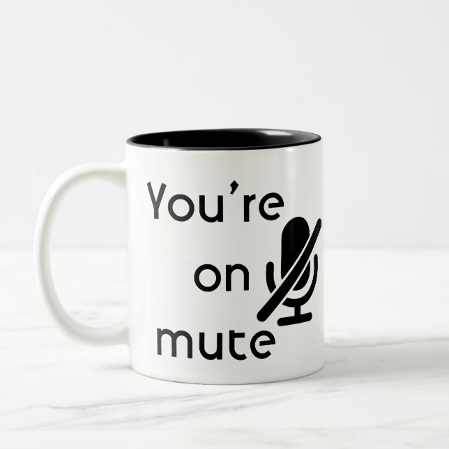 You’re on mute” Typography Funny Quote Mug (Left)