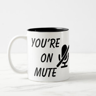 You’re on mute” WFH Mug for Tech-Challenged Folks