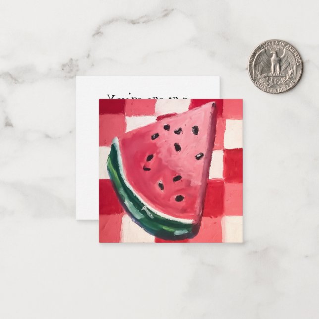 You’re One in a Melon Card (Front/Back In Situ)