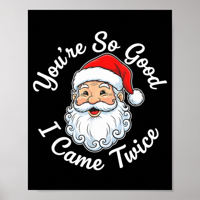 You’re So Good I Came Twice Christmas Santa  Poster (Front)