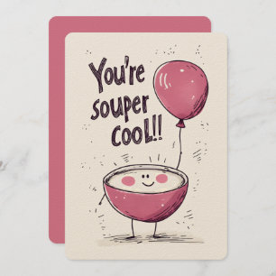 You’re Souper Cool: A Steamy Bowl of Smiles & Puns Invitation