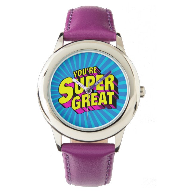 You’re Super Great Watch (Front)