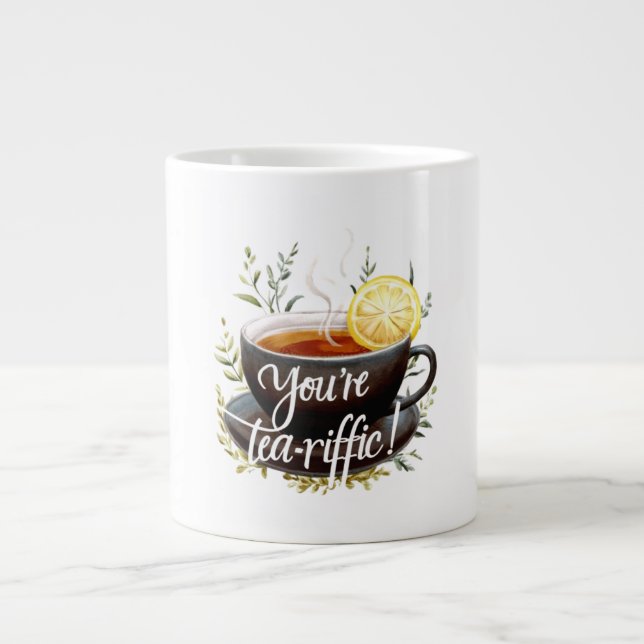 You’re Tea-riffic! Funny Tea Lover Graphic Large Coffee Mug (Front)