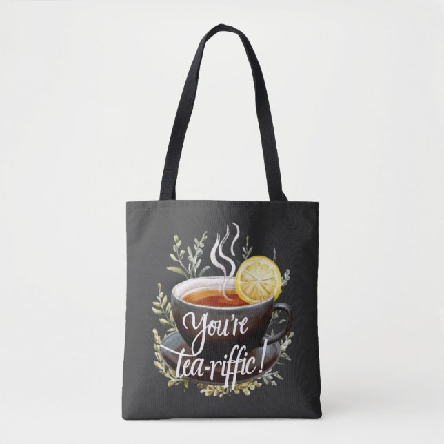 You’re Tea-riffic! Funny Tea Lover Graphic Tote Bag (Front)