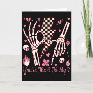 You’re The 6 To My 7 Funny Valentine 6 7 Skeleton  Card