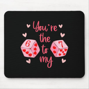 You’re The 6 To My 7 Funny Valentine’s Day 67 Meme Mouse Mat