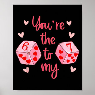 You’re The 6 To My 7 Funny Valentine’s Day 67 Meme Poster