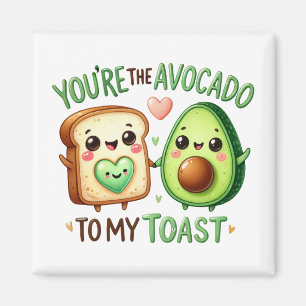 “You’re the Avocado to My Toast Magnet