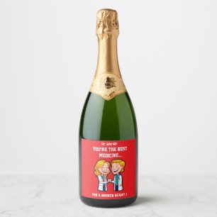 You’re the best medicine for a broken heart sparkling wine label